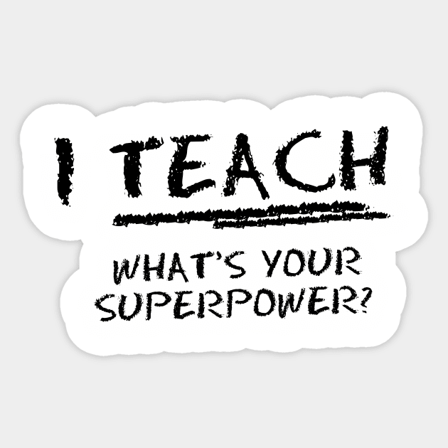 I Teach What Is Your Superpower? Sticker by equilebro